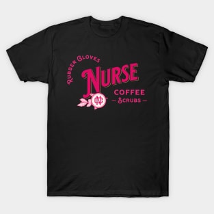 Coffee Scrubs and Rubber Gloves Nurse Life Tee Nurse's Day T-Shirt